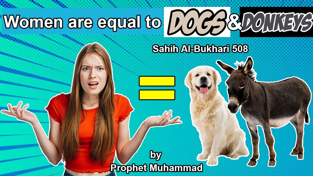 Women are Equal to Dogs & Donkeys by Prophet Muhammad /sahih al bukhari 508
